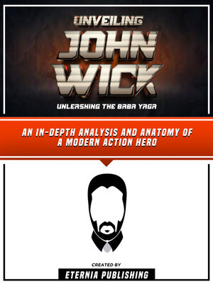 cover image of Unveiling John Wick--Unleashing the Baba Yaga